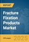 Fracture Fixation Products Market Report 2025 - Product Thumbnail Image