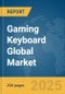 Gaming Keyboard Global Market Report 2025 - Product Image