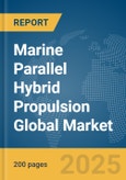 Marine Parallel Hybrid Propulsion Global Market Report 2025- Product Image