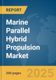 Marine Parallel Hybrid Propulsion Market Report 2025- Product Image