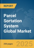 Parcel Sortation System Global Market Report 2025- Product Image