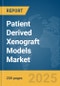 Patient Derived Xenograft (PDX) Models Market Report 2025 - Product Image