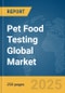 Pet Food Testing Global Market Report 2025 - Product Thumbnail Image
