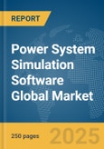 Power System Simulation Software Global Market Report 2025- Product Image