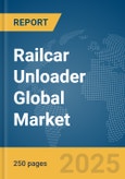 Railcar Unloader Global Market Report 2025- Product Image
