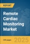 Remote Cardiac Monitoring Market Report 2025 - Product Image