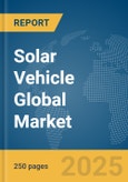 Solar Vehicle Global Market Report 2025- Product Image