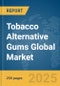 Tobacco Alternative Gums Global Market Report 2025 - Product Image
