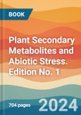 Plant Secondary Metabolites and Abiotic Stress. Edition No. 1- Product Image