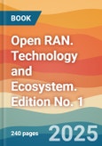 Open RAN. Technology and Ecosystem. Edition No. 1- Product Image