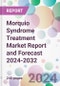 Morquio Syndrome Treatment Market Report and Forecast 2024-2032 - Product Thumbnail Image