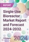 Single-Use Bioreactor Market Report and Forecast 2024-2032 - Product Image