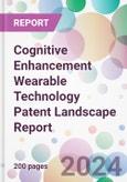 Cognitive Enhancement Wearable Technology Patent Landscape Report- Product Image