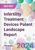 Infertility Treatment Devices Patent Landscape Report- Product Image