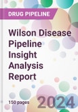 Wilson Disease Pipeline Insight Analysis Report- Product Image