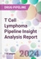 T Cell Lymphoma Pipeline Insight Analysis Report - Product Image