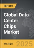 Data Center Chips - Global Strategic Business Report- Product Image