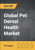 Pet Dental Health - Global Strategic Business Report- Product Image