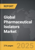 Pharmaceutical Isolators - Global Strategic Business Report- Product Image