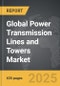 Power Transmission Lines and Towers - Global Strategic Business Report - Product Image