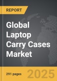 Laptop Carry Cases - Global Strategic Business Report- Product Image