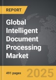 Intelligent Document Processing (IDP) - Global Strategic Business Report- Product Image