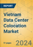 Vietnam Data Center Colocation Market - Supply & Demand Analysis 2024-2029- Product Image