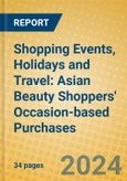 Shopping Events, Holidays and Travel: Asian Beauty Shoppers' Occasion-based Purchases- Product Image