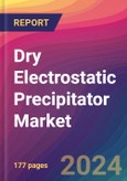 Dry Electrostatic Precipitator Market Size, Market Share, Application Analysis, Regional Outlook, Growth Trends, Key Players, Competitive Strategies and Forecasts, 2024 To 2032- Product Image