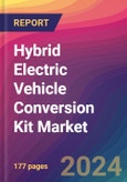 Hybrid Electric Vehicle (EV) Conversion Kit Market Size, Market Share, Application Analysis, Regional Outlook, Growth Trends, Key Players, Competitive Strategies and Forecasts, 2024 To 2032- Product Image