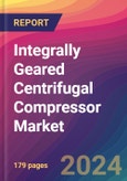Integrally Geared Centrifugal Compressor Market Size, Market Share, Application Analysis, Regional Outlook, Growth Trends, Key Players, Competitive Strategies and Forecasts, 2024 To 2032- Product Image