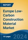 Europe Low-Carbon Construction Material Market, By Country, Competition, Forecast, and Opportunities, 2019-2029F- Product Image