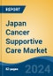 Japan Cancer Supportive Care Market, By Region, Competition, Forecast & Opportunities, 2020-2030F - Product Thumbnail Image