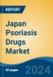 Japan Psoriasis Drugs Market, By Region, Competition, Forecast & Opportunities, 2020-2030F - Product Image