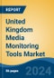 United Kingdom Media Monitoring Tools Market, By Region, Competition, Forecast & Opportunities, 2019-2029F - Product Thumbnail Image