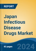 Japan Infectious Disease Drugs Market, By Region, Competition, Forecast & Opportunities, 2020-2030F- Product Image