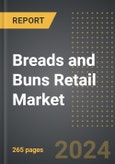 Breads and Buns Retail Market (2024 Edition): Analysis By Product Type (Bread and Bun), By Bread and Bun Category, By Distribution Channel, By Region, By Country: Market Insights and Forecast (2020-2030)- Product Image