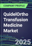 2025 QuidelOrtho Transfusion Medicine Market Shares and Competitive Position by Product and Country-Performance, Capabilities, Goals and Strategies- Product Image