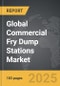 Commercial Fry Dump Stations - Global Strategic Business Report - Product Thumbnail Image