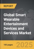 Smart Wearable Entertainment Devices and Services - Global Strategic Business Report- Product Image