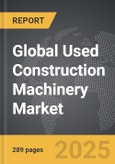 Used Construction Machinery - Global Strategic Business Report- Product Image