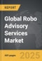 Robo Advisory Services - Global Strategic Business Report - Product Thumbnail Image