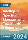Intelligent Spectrum Management. Towards 6G. Edition No. 1- Product Image
