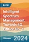 Intelligent Spectrum Management. Towards 6G. Edition No. 1 - Product Thumbnail Image