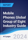 Mobile Phones Global Group of Eight (G8) Industry Guide 2019-2028- Product Image
