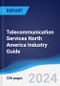 Telecommunication Services North America (NAFTA) Industry Guide 2019-2028 - Product Image