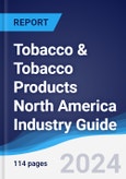 Tobacco & Tobacco Products North America (NAFTA) Industry Guide 2019-2028- Product Image