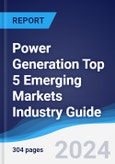 Power Generation Top 5 Emerging Markets Industry Guide 2019-2028- Product Image
