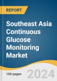 Southeast Asia Continuous Glucose Monitoring Market Size, Share & Trends Analysis Report By Component (Sensors, Transmitters, Receivers), By Connectivity (Bluetooth, 4G), By End-use (Hospitals, Home Care), By Country, And Segment Forecasts, 2024 - 2030- Product Image