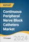 Continuous Peripheral Nerve Block Catheters Market Size, Share & Trends Analysis Report By Insertion Technique (Ultrasound, Nerve Stimulation), By Indication, By End Use, By Region, And Segment Forecasts, 2024 - 2030 - Product Thumbnail Image